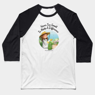 Never Too Small To Make A Difference Baseball T-Shirt